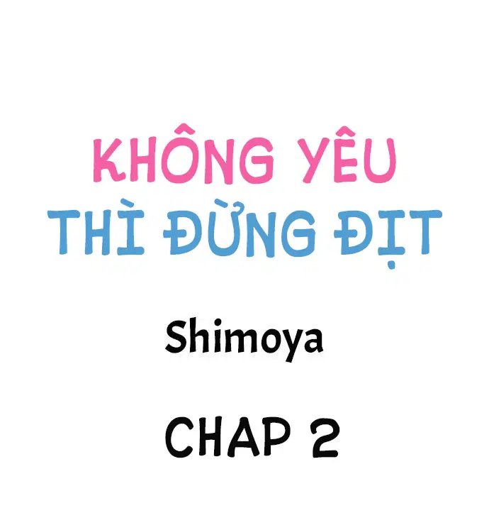 Không Yêu Đừng Địt - Trang 2