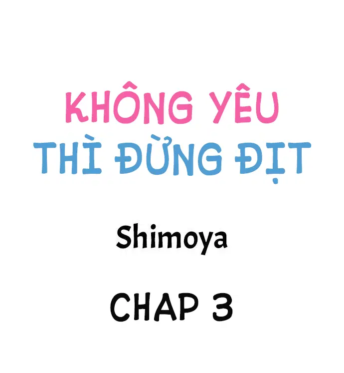 Không Yêu Đừng Địt - Trang 3