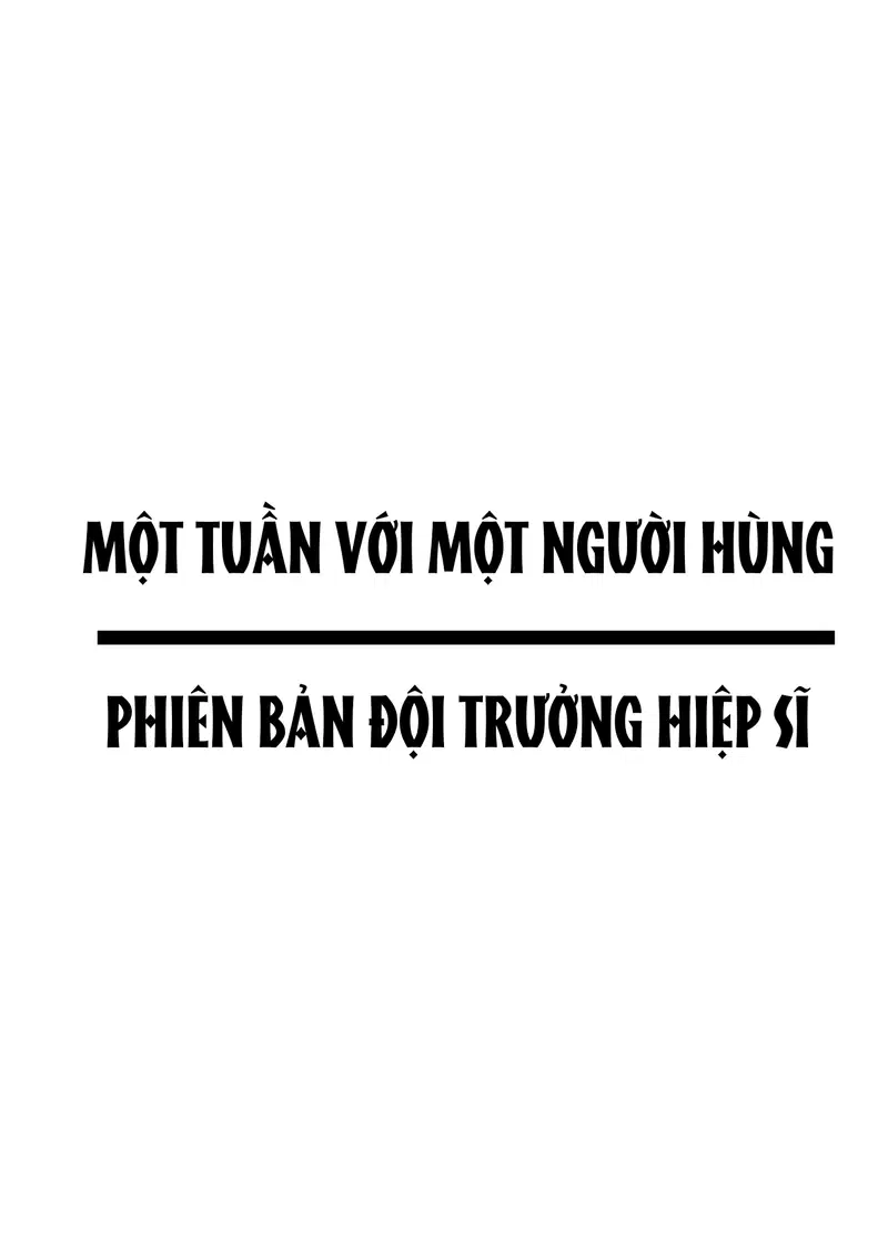 Một tuần với một người hùng phiên bản đội trưởng kỵ sĩ- Truyện Màu - Trang 22