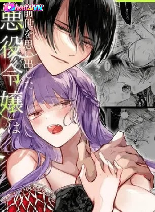 Nữ phản diện hồi tưởng tiền kiếp, bị tình yêu cuồng si của hôn phu giam cầm