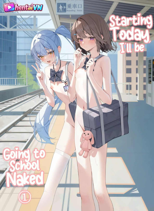 Từ Hôm Nay Đi Học Khỏa Thân ①