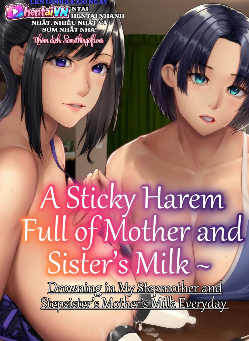 Hậu cung dính đầy sữa mẹ và chị gái ~ Đắm chìm trong sữa mẹ kế và chị kế mỗi ngày